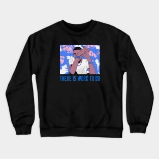 There is Work To Do - Blue Brown Skin Black Boy Joy Afro Man Kwanzaa Comic Design Crewneck Sweatshirt